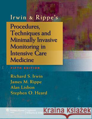 Irwin and Rippe's Procedures, Techniques and Minimally Invasive Monitoring in Intensive Care Medicine Irwin, Richard S. 9781451146813 0