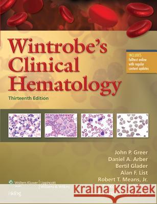 Wintrobe's Clinical Hematology John P Greer 9781451172683 LIPPINCOTT WILLIAMS & WILKINS