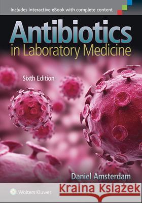 Antibiotics in Laboratory Medicine Daniel Amsterdam 9781451176759