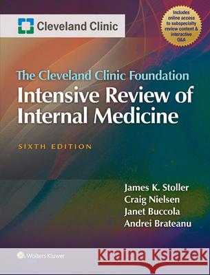 The Cleveland Clinic Foundation Intensive Review of Internal Medicine James K. Stoller 9781451186567