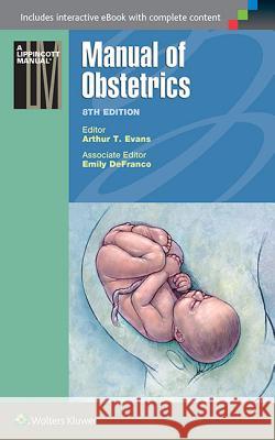 Manual of Obstetrics Arthur T. Evans Emily Defranco 9781451186772 Lippincott Williams & Wilkins