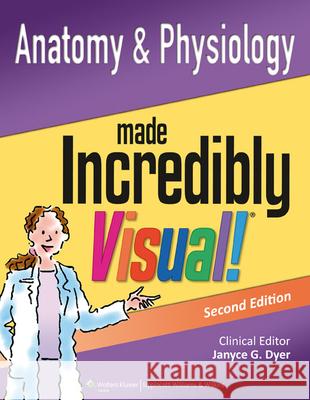 Anatomy and Physiology Made Incredibly Visual!: Volume 2 Lippincott Williams & Wilkins 9781451191387 Lippincott Williams and Wilkins