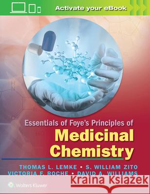 Essentials of Foye's Principles of Medicinal Chemistry Thomas L. Lemke David A. Williams 9781451192063