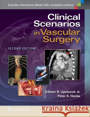 Clinical Scenarios in Vascular Surgery Gilbert R Upchurch 9781451192131 LIPPINCOTT WILLIAMS & WILKINS