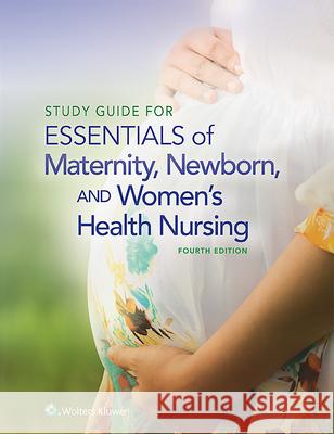 Study Guide for Essentials of Maternity, Newborn and Women's Health Nursing Susan Ricci 9781451193985 Wolters Kluwer Health (LWW)