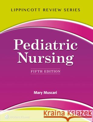 Lippincott Review: Pediatric Nursing Mary Muscari 9781451194289 Lippincott Williams and Wilkins