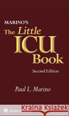 Marino's the Little ICU Book Paul L. Marino 9781451194586 Lippincott Williams and Wilkins