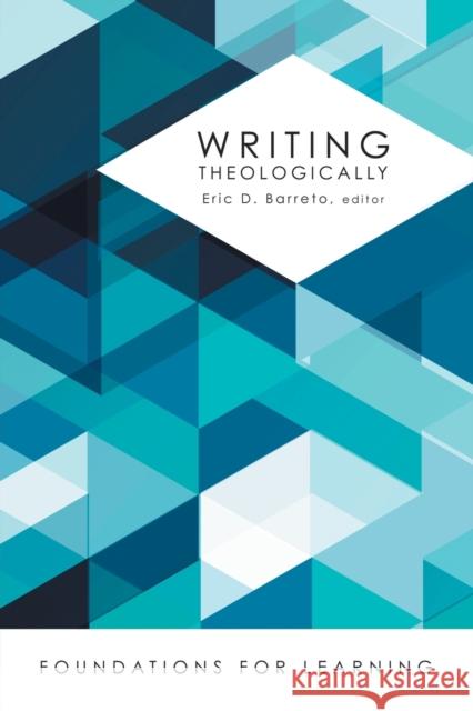 Writing Theologically Eric D. Barreto 9781451483406