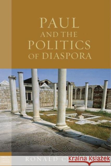 Paul and the Politics of Diaspora Ronald Charles 9781451488029 Fortress Press