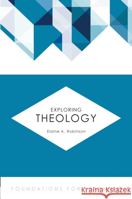 Exploring Theology Elaine A. Robinson 9781451488913 Fortress Press