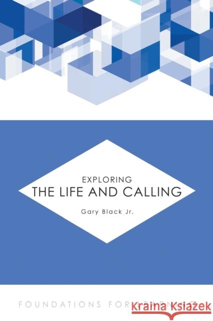 Exploring the Life and Calling Gary Blac 9781451488920 Fortress Press