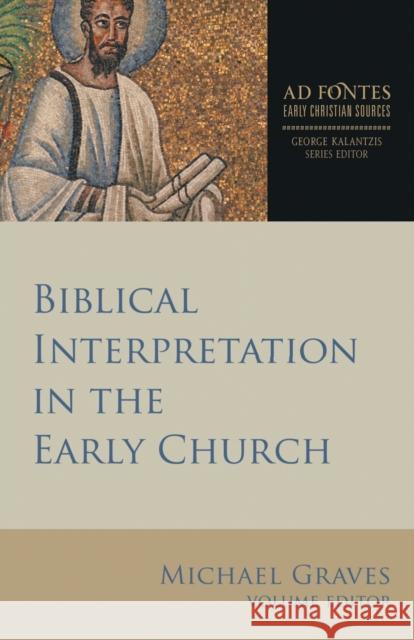 Biblical Interpretation in the Early Church Michael Graves 9781451496376