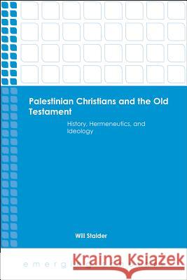 Palestinian Christians and the Old Testament HC Stalder, Wil 9781451499759