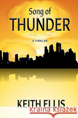 Song of Thunder: A Thriller Keith Ellis 9781451501148