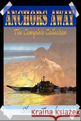 Anchors Away the Complete Collection Shara Azod Jennifer Puckett 9781451501377 Createspace