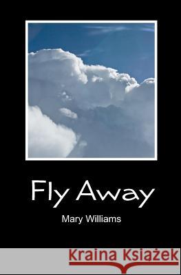 Fly Away Mary Williams 9781451502503