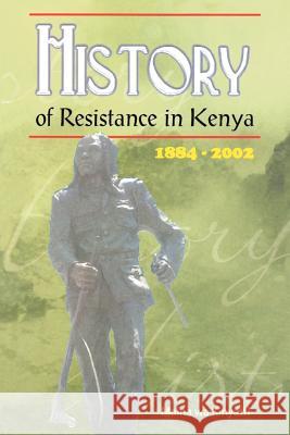 History of Resistance in Kenya Maina Wa Kinyatti 9781451504125 Createspace