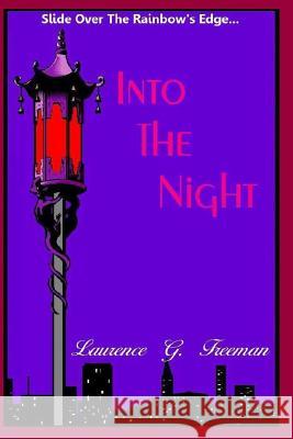 Slide Over The Rainbow's Edge...Into The Night Freeman, Laurence G. 9781451505009