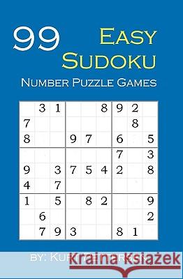 99 Easy Sudoku Number Puzzle Games: Fun for all Sudoku, puzzle, and game lovers! If you enjoy easy sudoku puzzles, you will enjoy this easy sudoku num Pettersen, Kurt 9781451508574
