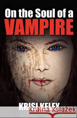 On the Soul of a Vampire Krisi Keley 9781451509281