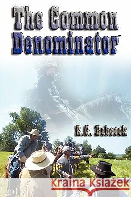 The Common Denominator R. G. Babcock David W. Babcock 9781451509779 Createspace