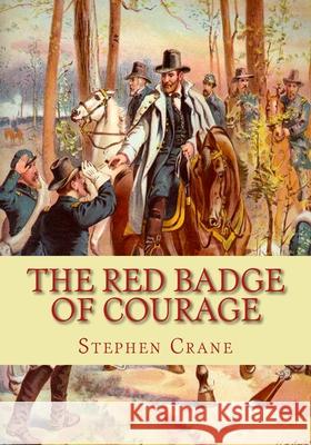 The Red Badge of Courage Stephen Crane 9781451510072 Createspace Independent Publishing Platform