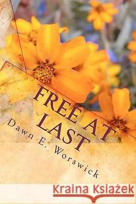 Free At Last: Human Trafficking & Sexual Abuse Abolition Series Worswick, Dawn E. 9781451511123