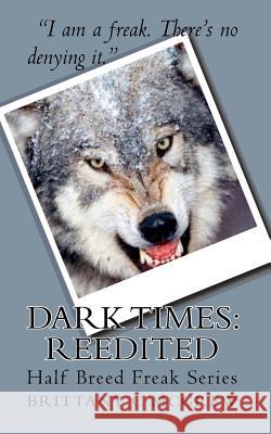 Dark Times: Reedited Brittany C. McGrew 9781451511185 Createspace