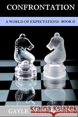 A World of Expectations- Book II: The Confrontation Gayle Lynn Messick 9781451511727