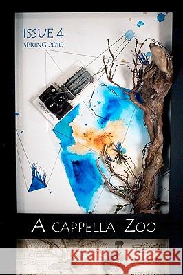A cappella Zoo #4: Spring 2010 Meldrum, Colin 9781451511925 Createspace