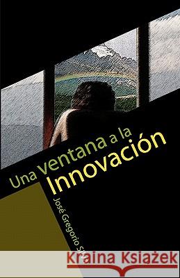 Una ventana a la innovación Silva, Jose Gregorio 9781451513554