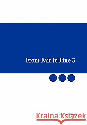 From Fair to Fine 3 Stephen Daiter Gallery Kim Bourus Adam Holtzman 9781451513905 Createspace