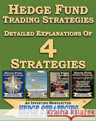 Hedge Fund Trading Strategies Detailed Explanations Of 4 Strategies Hedge Strategies, An Investing Newslette 9781451517187 Createspace