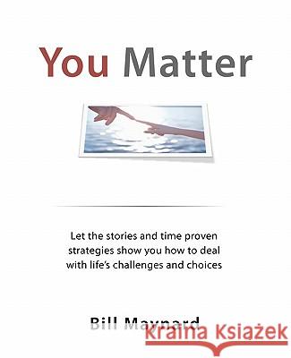 You Matter Bill Maynard 9781451518917