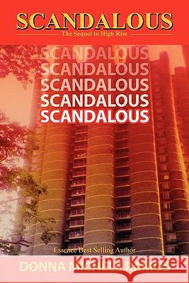 Scandalous: The Sequel to High Rise Donna Michele Ramos 9781451519013 Createspace