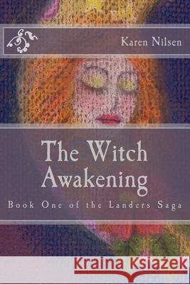 The Witch Awakening Karen Nilsen Cynthia Nilsen 9781451519693 Createspace