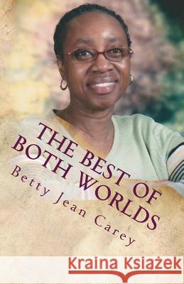 The Best Of Both Worlds Carey, Aletheia D. 9781451521351