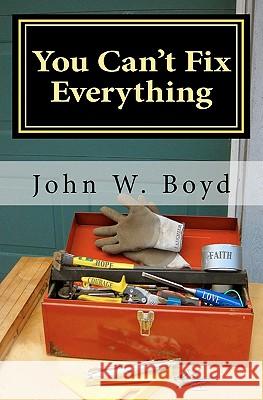 You Can't Fix Everything: A Husband's Perspective On Dealing With Breast Cancer Boyd, Sharon F. 9781451523935