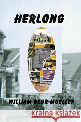 Herlong William Behr Mueller 9781451526066 Createspace