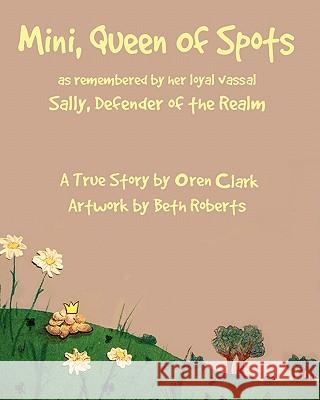 Mini, Queen of Spots Oren Clark Beth Roberts 9781451526493