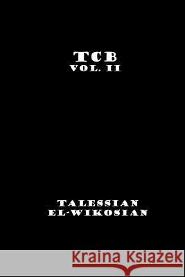TCB Vol. II: Translations from the Cosmic Computer El-Wikosian, Talessian 9781451527360 Createspace Independent Publishing Platform