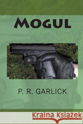 Mogul P. R. Garlick 9781451529517 Createspace
