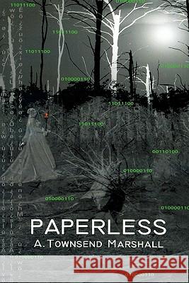 Paperless A. Townsend Marshall 9781451530001 Createspace