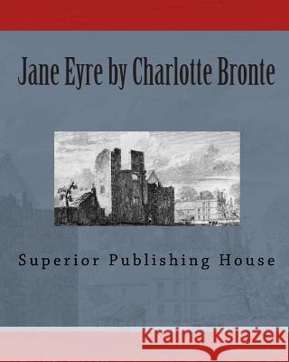 Jane Eyre By Charlotte Bronte Currer Bell Jane Eyre Charlotte Bronte 9781451530261 Createspace Independent Publishing Platform