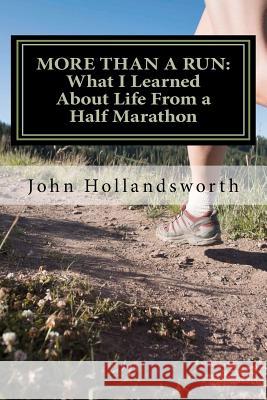 More Than a Run Dr James John Hollandsworth 9781451531367 Createspace