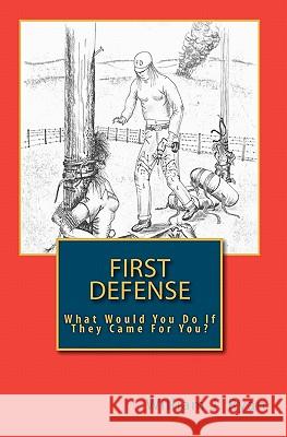 First Defense: What Would You Do If They Came For You? Ryan, William J. 9781451533354