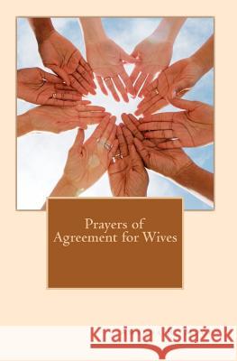 Prayers of Agreement for Wives Amanda R. Moody 9781451533811 Createspace