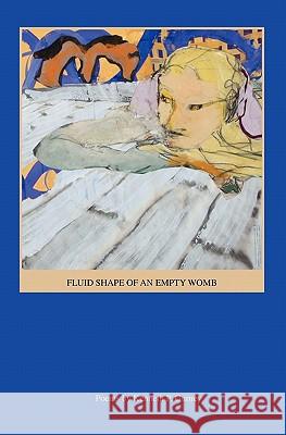 Fluid Shape of an Empty Womb Kenneth P. Gurney 9781451534436 Createspace