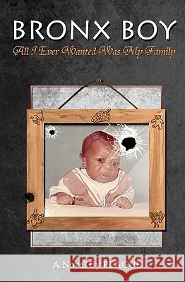 Bronx Boy: All I Ever Wanted Was My Family Plague                                   D. McCrary Plague 9781451536492 Createspace