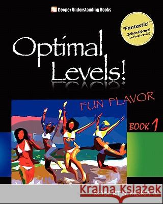 Optimal Levels: Fun Flavor Book 1 Robert S. Murphy 9781451539745